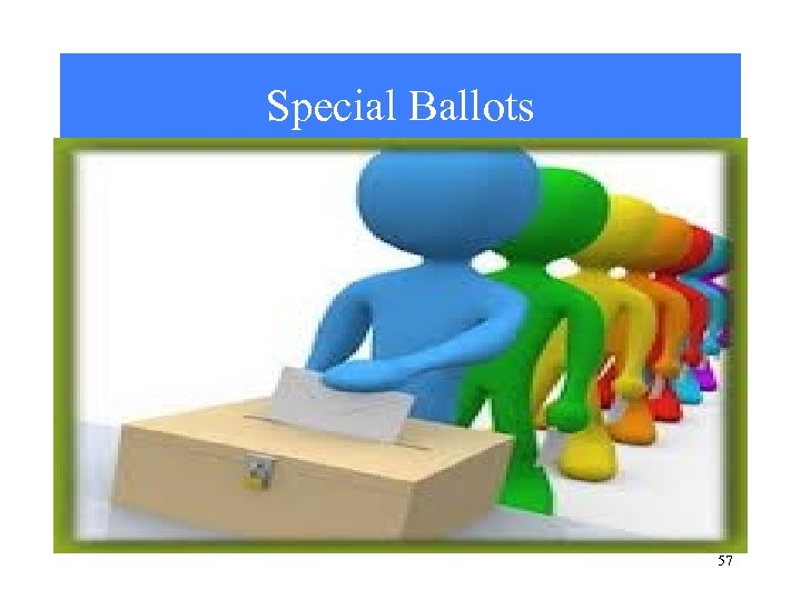 Special Ballots 57 