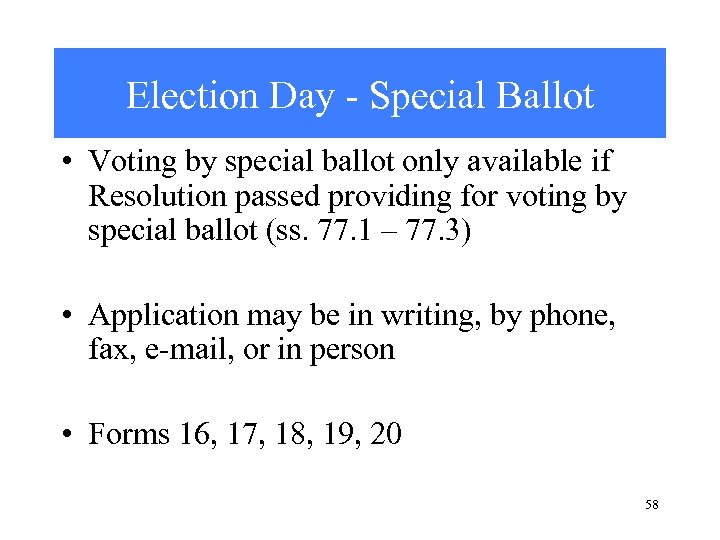 Election Day - Special Ballot • Voting by special ballot only available if Resolution