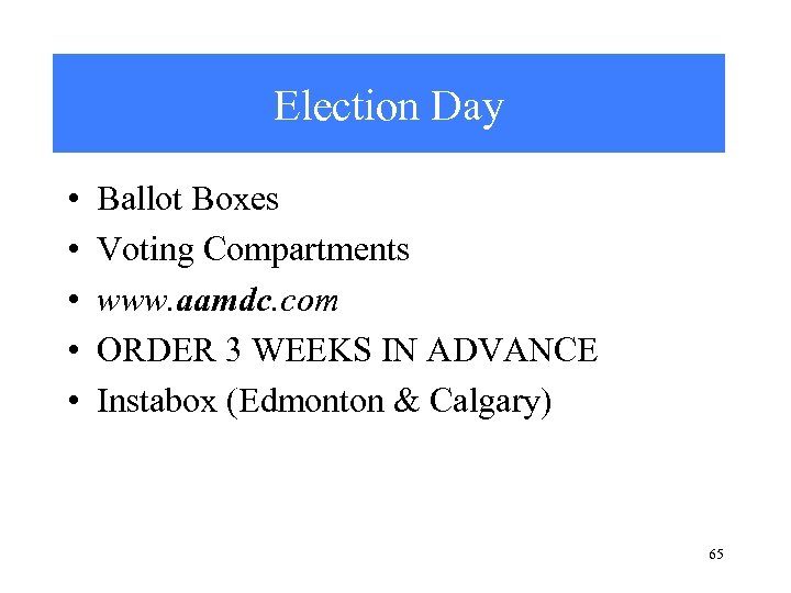Election Day • • • Ballot Boxes Voting Compartments www. aamdc. com ORDER 3