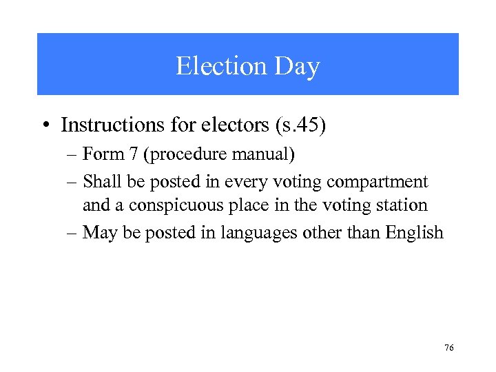 Election Day • Instructions for electors (s. 45) – Form 7 (procedure manual) –