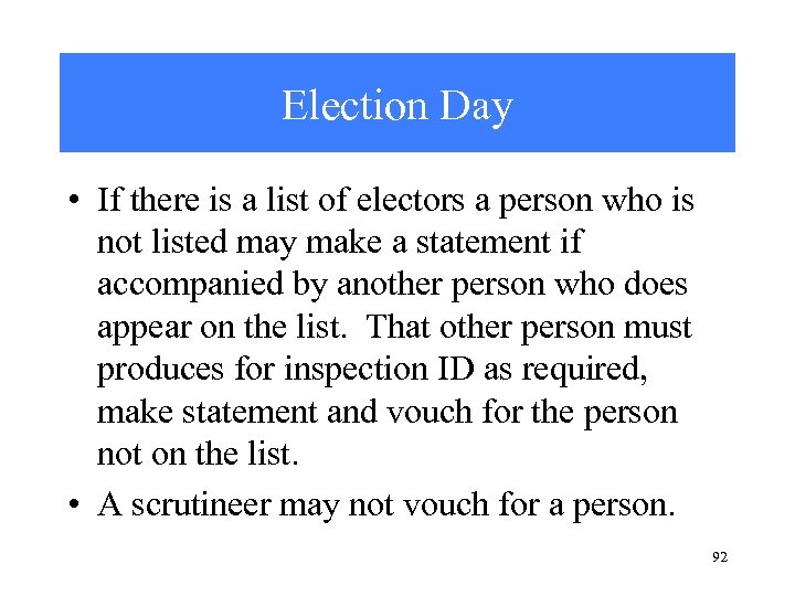 Election Day • If there is a list of electors a person who is