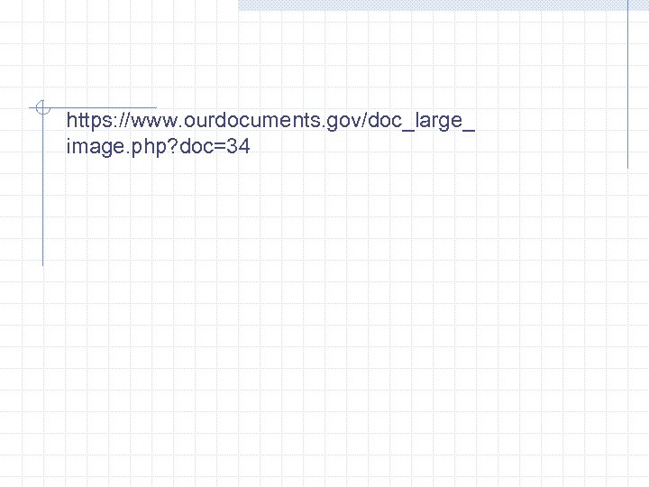 https: //www. ourdocuments. gov/doc_large_ image. php? doc=34 