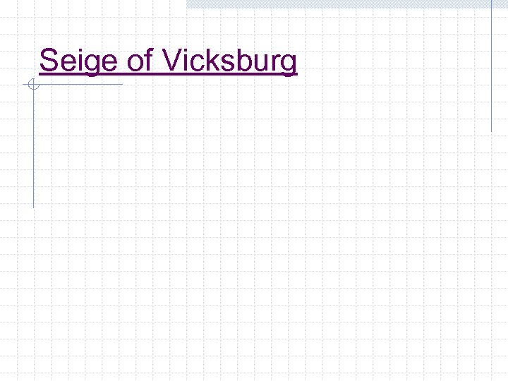Seige of Vicksburg 