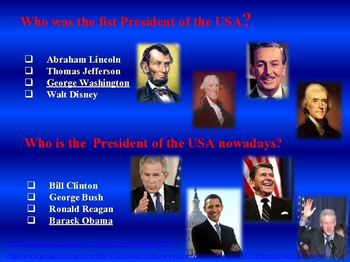 Who was the fist President of the USA? q q Abraham Lincoln Thomas Jefferson