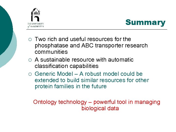 Summary ¡ ¡ ¡ Two rich and useful resources for the phosphatase and ABC