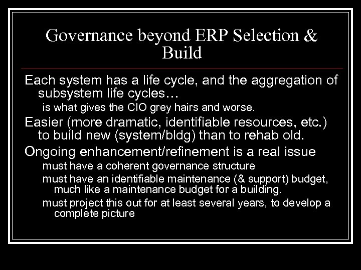 Governance beyond ERP Selection & Build Each system has a life cycle, and the