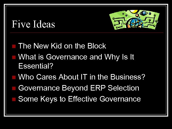 Five Ideas The New Kid on the Block n What is Governance and Why