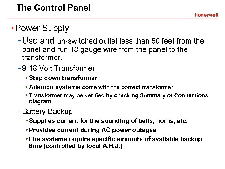 The Control Panel • Power Supply - Use and un-switched outlet less than 50