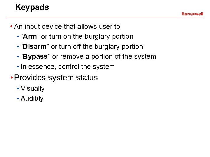 Keypads • An input device that allows user to - “Arm” or turn on