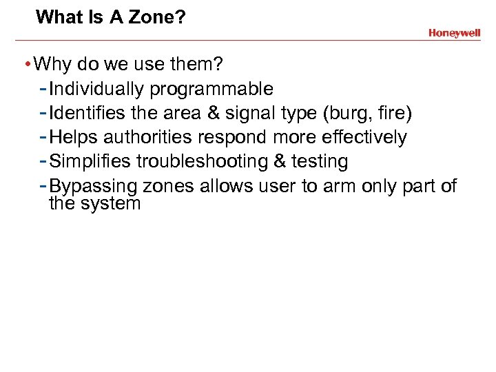 What Is A Zone? • Why do we use them? - Individually programmable -