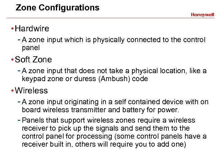 Zone Configurations • Hardwire - A zone input which is physically connected to the