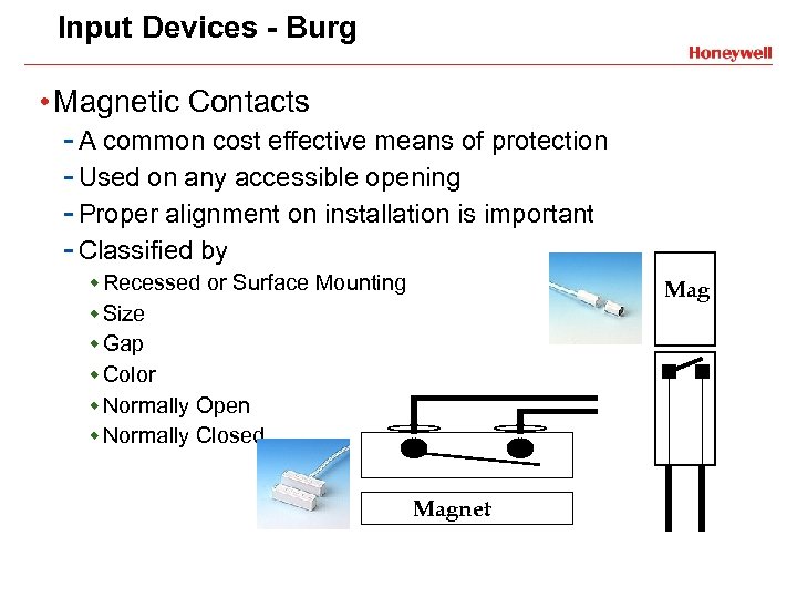 Input Devices - Burg • Magnetic Contacts - A common cost effective means of