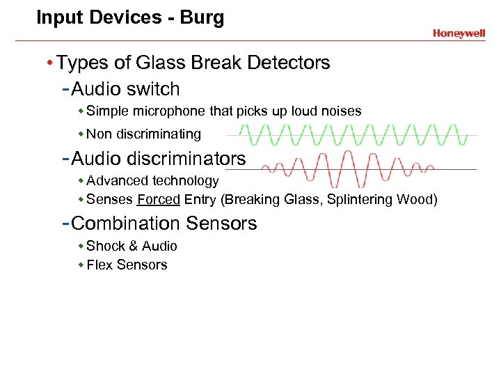 Input Devices - Burg • Types of Glass Break Detectors - Audio switch w