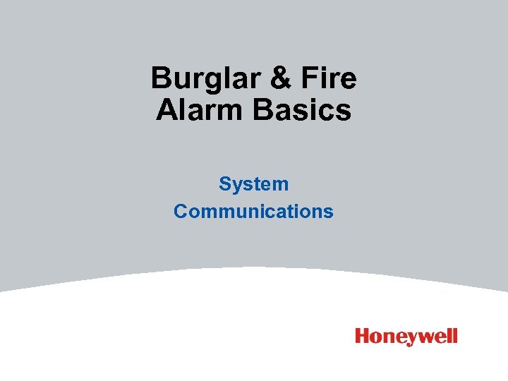 Burglar & Fire Alarm Basics System Communications 