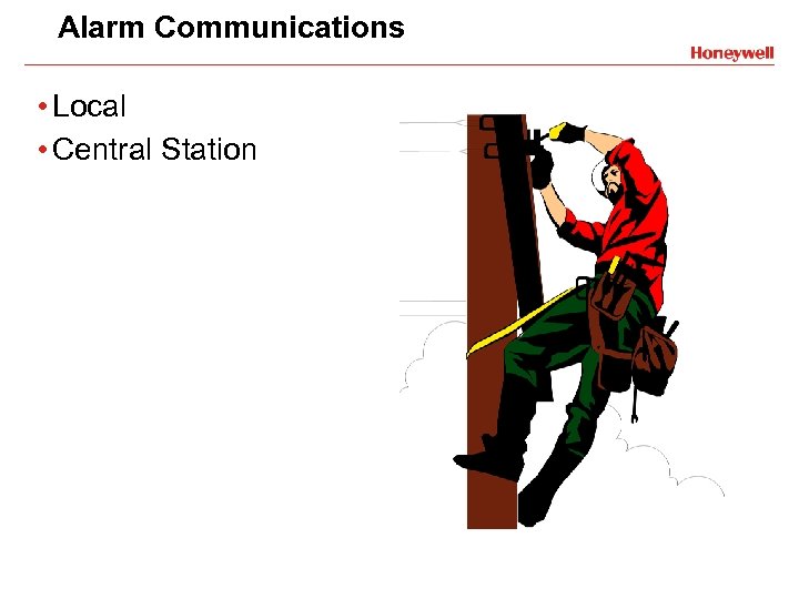Alarm Communications • Local • Central Station 