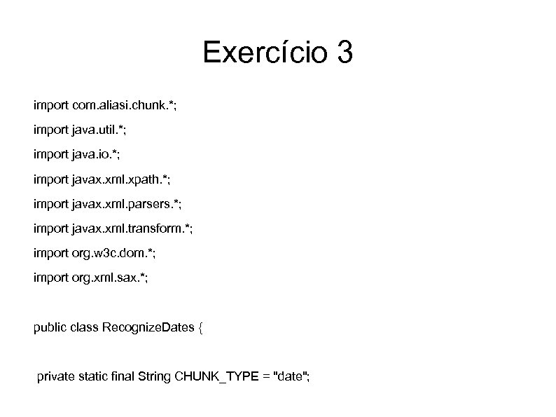 Exercício 3 import com. aliasi. chunk. *; import java. util. *; import java. io.