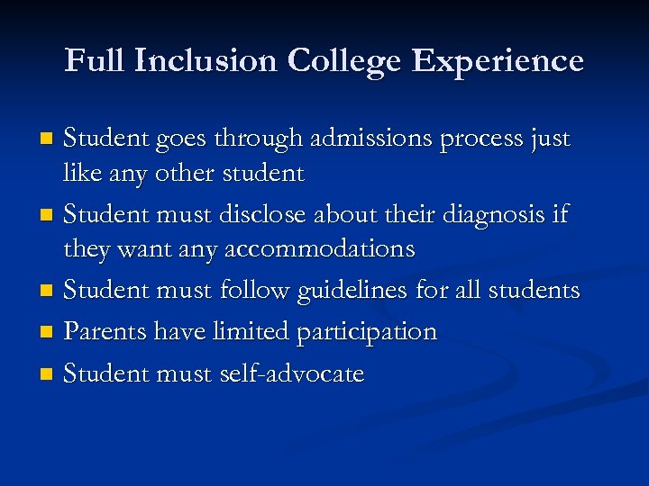Full Inclusion College Experience Student goes through admissions process just like any other student