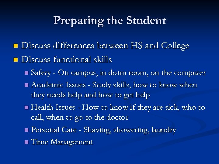 Preparing the Student Discuss differences between HS and College n Discuss functional skills n
