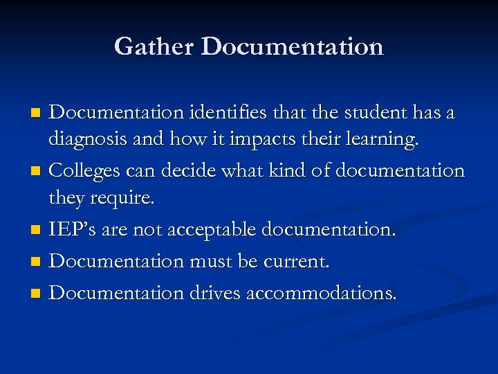 Gather Documentation identifies that the student has a diagnosis and how it impacts their