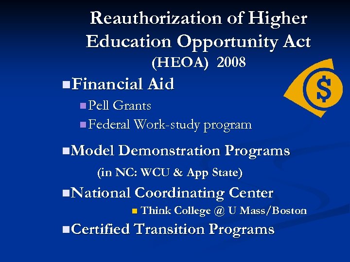 Reauthorization of Higher Education Opportunity Act (HEOA) 2008 n. Financial Aid n Pell Grants