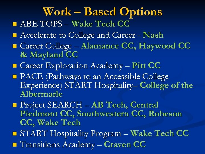 Work – Based Options ABE TOPS – Wake Tech CC n Accelerate to College