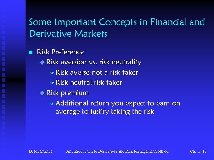 Some Important Concepts in Financial and Derivative Markets n Risk Preference u Risk aversion