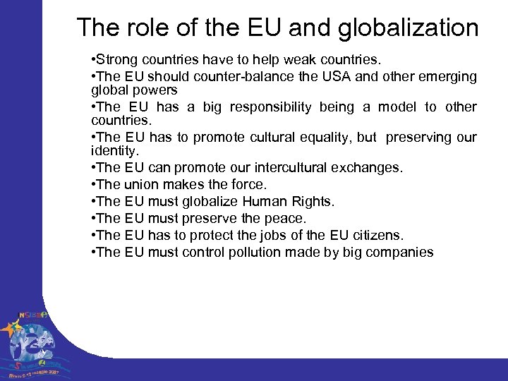 The role of the EU and globalization • Strong countries have to help weak