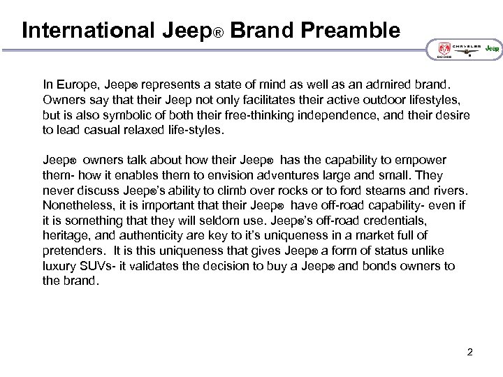 International Jeep® Brand Preamble In Europe, Jeep® represents a state of mind as well