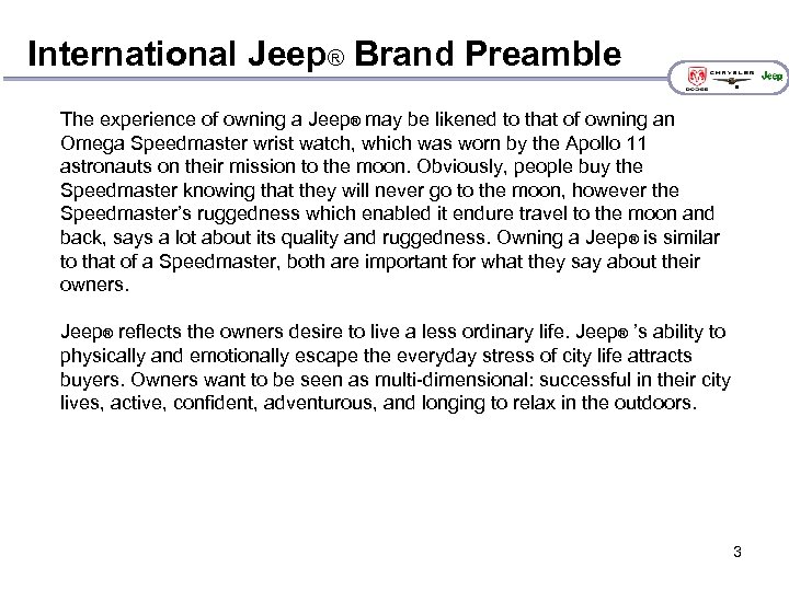 International Jeep® Brand Preamble The experience of owning a Jeep® may be likened to