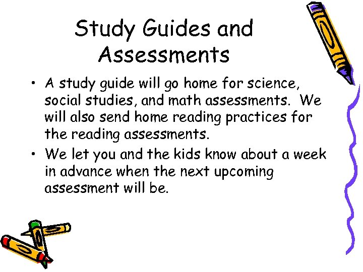 Study Guides and Assessments • A study guide will go home for science, social