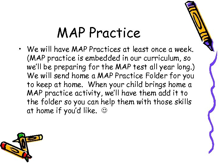 MAP Practice • We will have MAP Practices at least once a week. (MAP