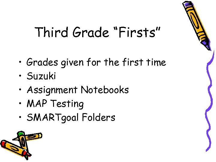 Third Grade “Firsts” • • • Grades given for the first time Suzuki Assignment