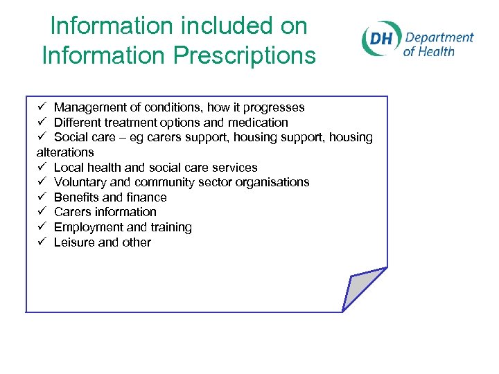 Information included on Information Prescriptions ü Management of conditions, how it progresses ü Different