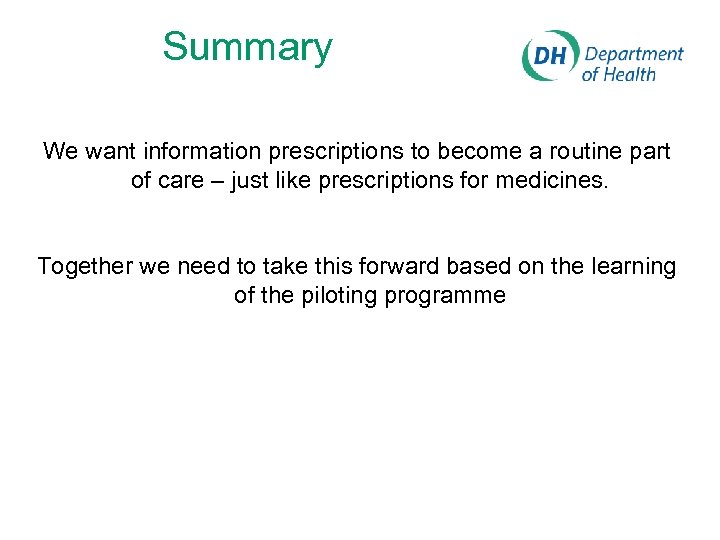 Summary We want information prescriptions to become a routine part of care – just