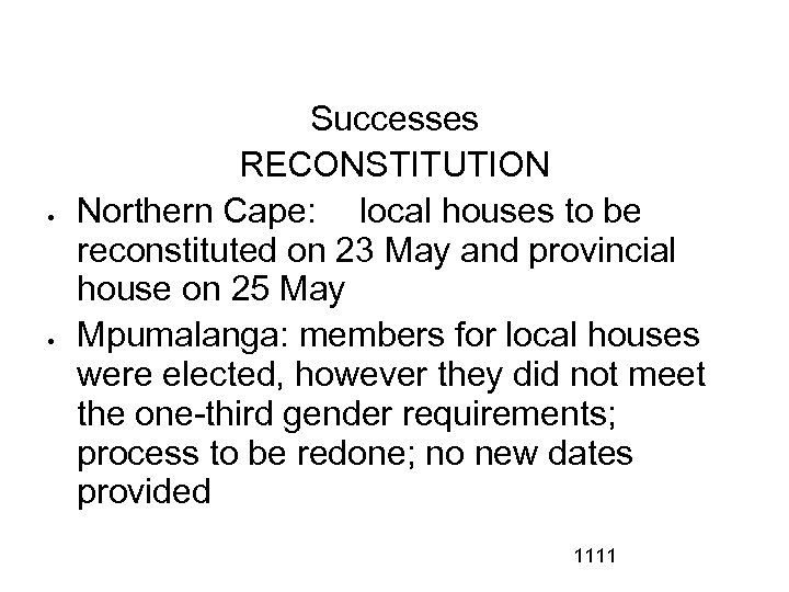  Successes RECONSTITUTION Northern Cape: local houses to be reconstituted on 23 May and