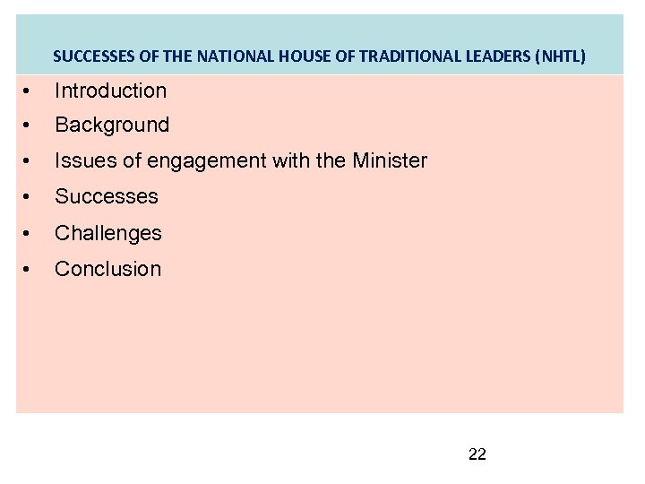 SUCCESSES OF THE NATIONAL HOUSE OF TRADITIONAL LEADERS (NHTL) • Introduction • Background •
