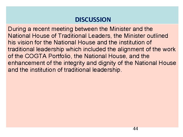 DISCUSSION During a recent meeting between the Minister and the National House of Traditional