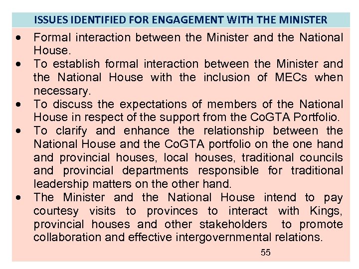  ISSUES IDENTIFIED FOR ENGAGEMENT WITH THE MINISTER Formal interaction between the Minister and