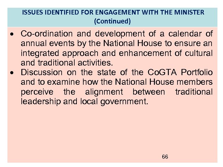 ISSUES IDENTIFIED FOR ENGAGEMENT WITH THE MINISTER (Continued) Co-ordination and development of a calendar