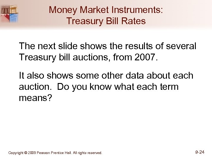 Money Market Instruments: Treasury Bill Rates The next slide shows the results of several