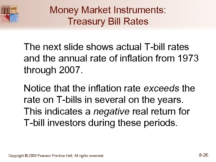 Money Market Instruments: Treasury Bill Rates The next slide shows actual T-bill rates and
