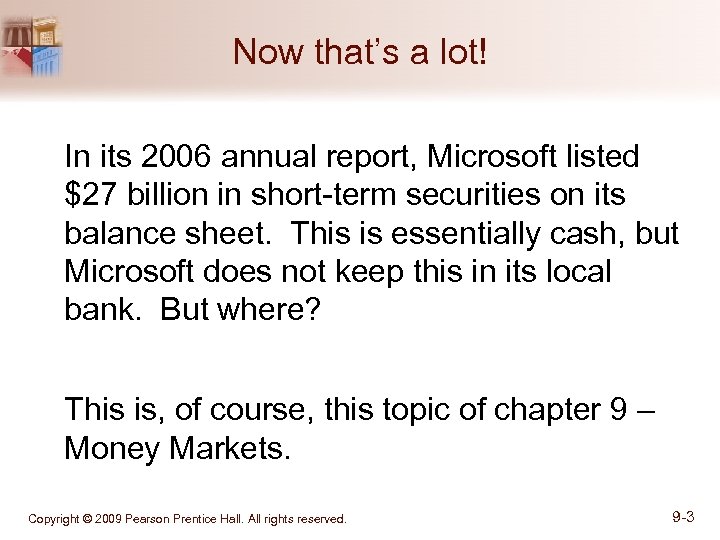 Now that’s a lot! In its 2006 annual report, Microsoft listed $27 billion in