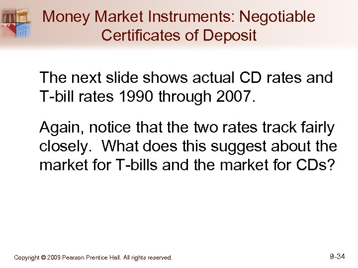 Money Market Instruments: Negotiable Certificates of Deposit The next slide shows actual CD rates
