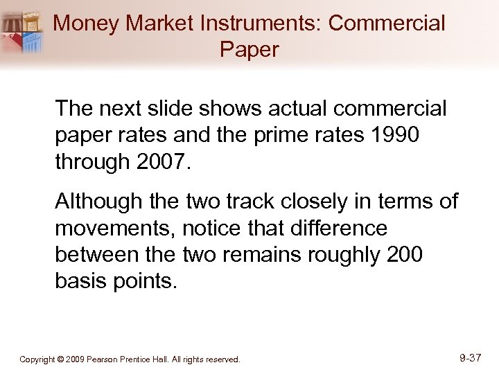 Money Market Instruments: Commercial Paper The next slide shows actual commercial paper rates and