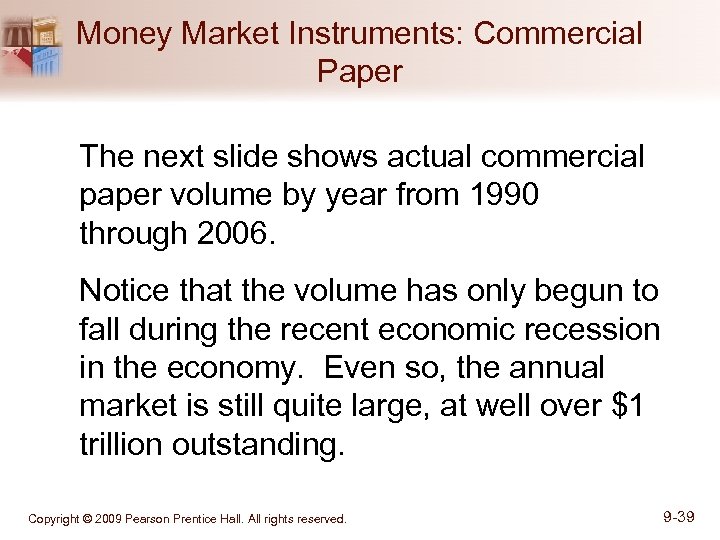 Money Market Instruments: Commercial Paper The next slide shows actual commercial paper volume by