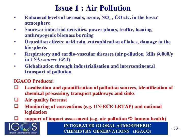 Issue 1 : Air Pollution • • • Enhanced levels of aerosols, ozone, NOx