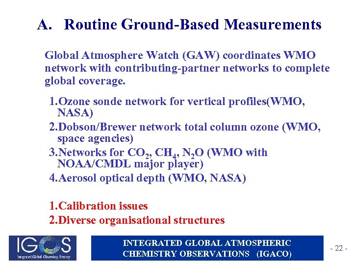 A. Routine Ground-Based Measurements Global Atmosphere Watch (GAW) coordinates WMO network with contributing-partner networks