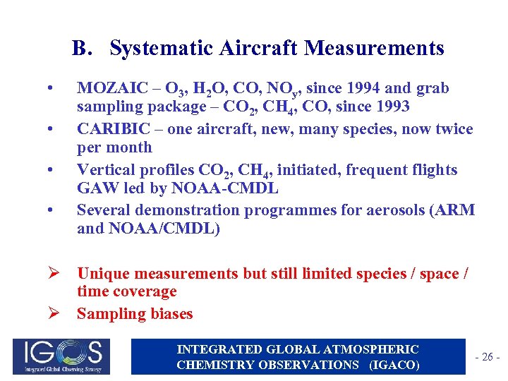 B. Systematic Aircraft Measurements • • MOZAIC – O 3, H 2 O, CO,