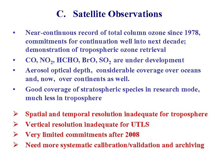 C. Satellite Observations • • Ø Ø Near-continuous record of total column ozone since