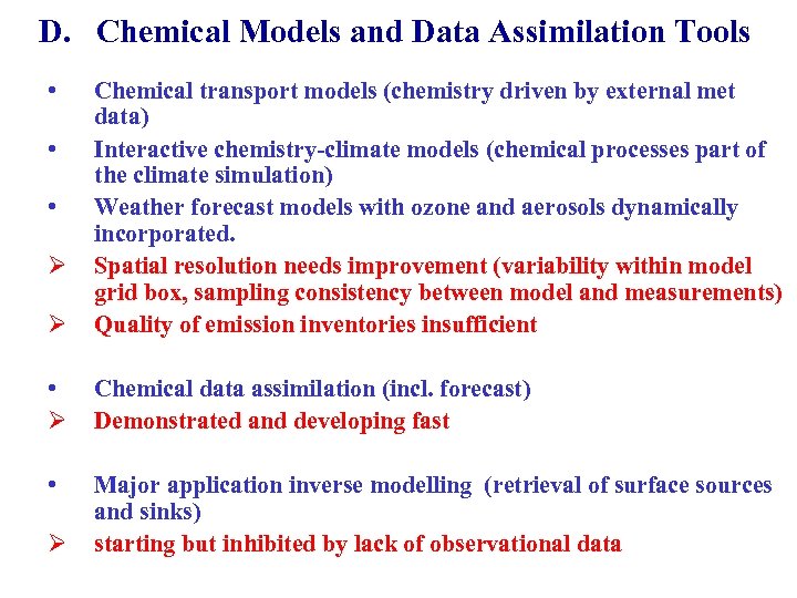 D. Chemical Models and Data Assimilation Tools • Ø Chemical transport models (chemistry driven
